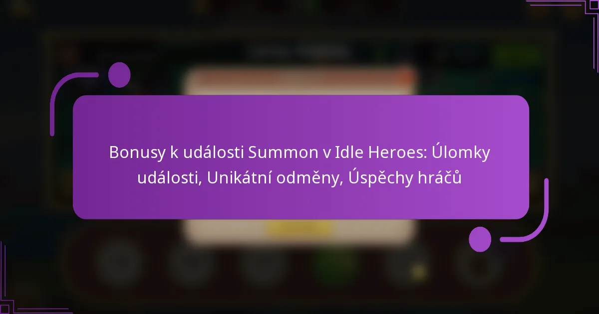 Bonusy k události Summon v Idle Heroes: Úlomky události, Unikátní odměny, Úspěchy hráčů