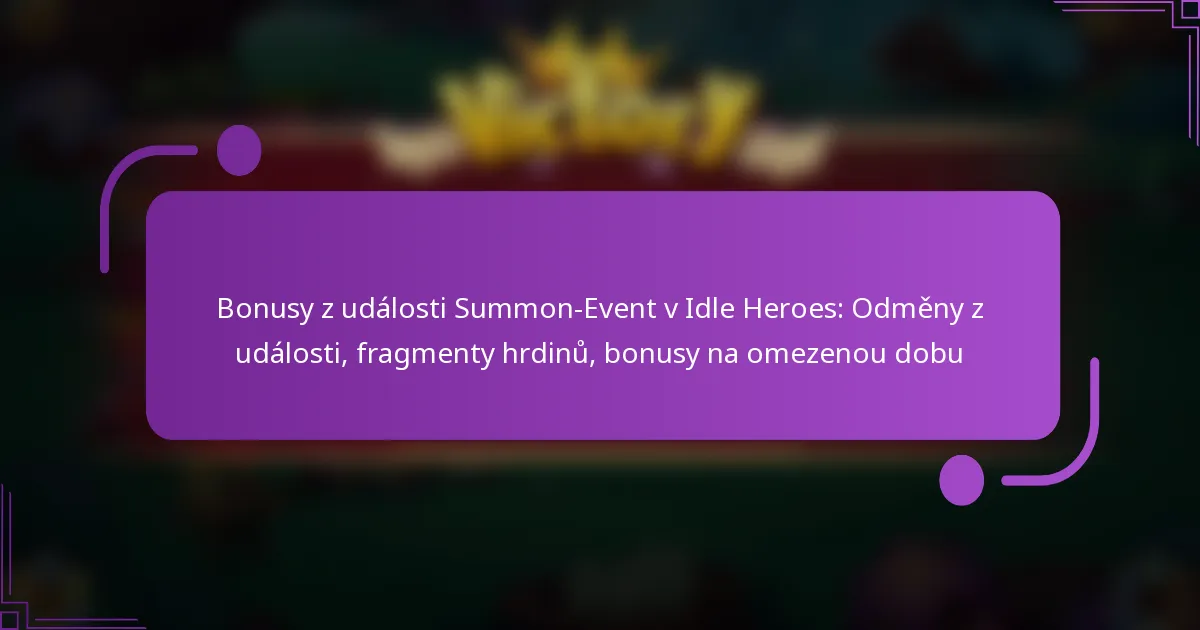 Bonusy z události Summon-Event v Idle Heroes: Odměny z události, fragmenty hrdinů, bonusy na omezenou dobu