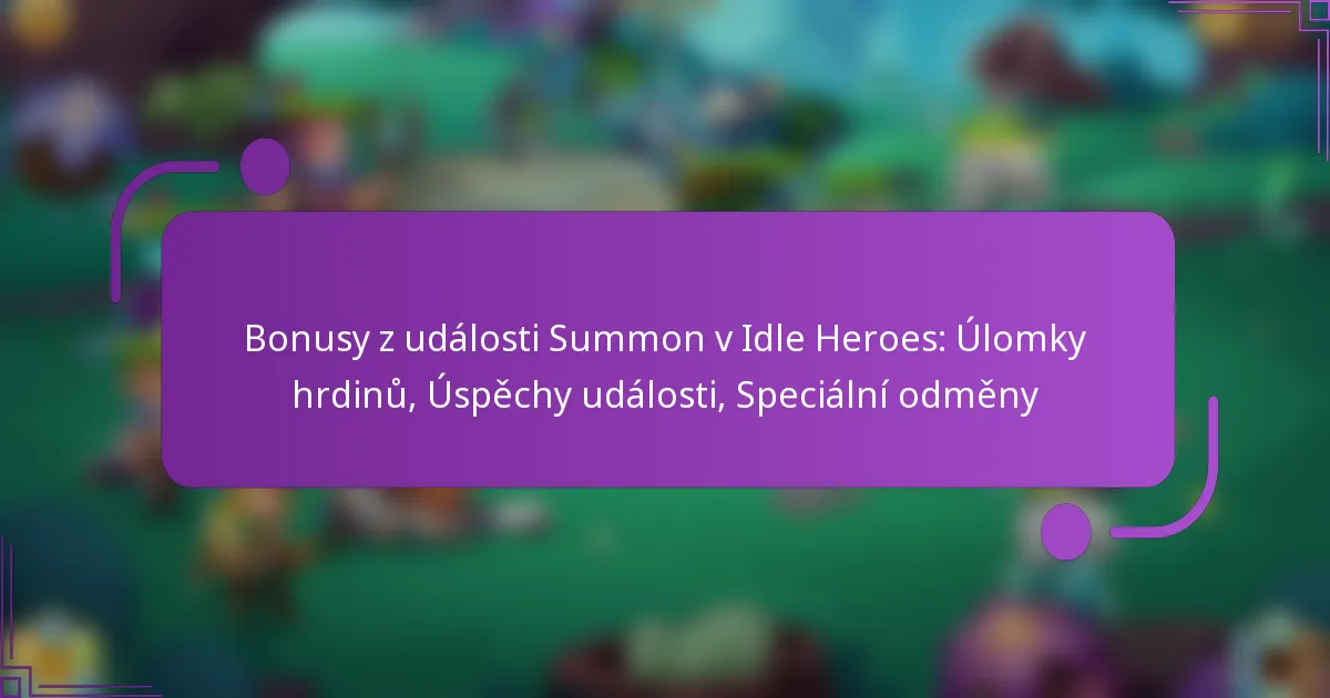 Bonusy z události Summon v Idle Heroes: Úlomky hrdinů, Úspěchy události, Speciální odměny
