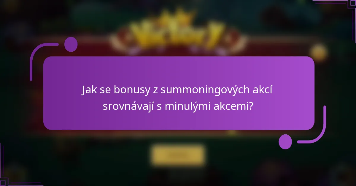 Jak se bonusy z summoningových akcí srovnávají s minulými akcemi?