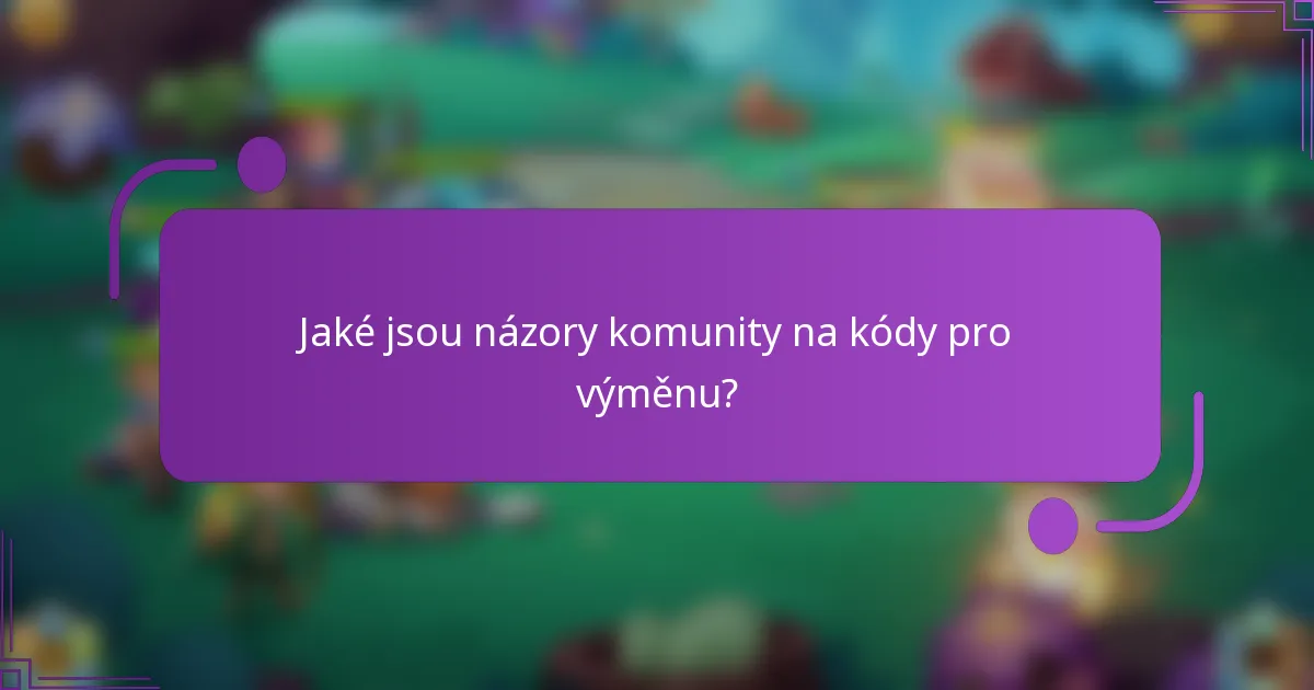 Jaké jsou názory komunity na kódy pro výměnu?