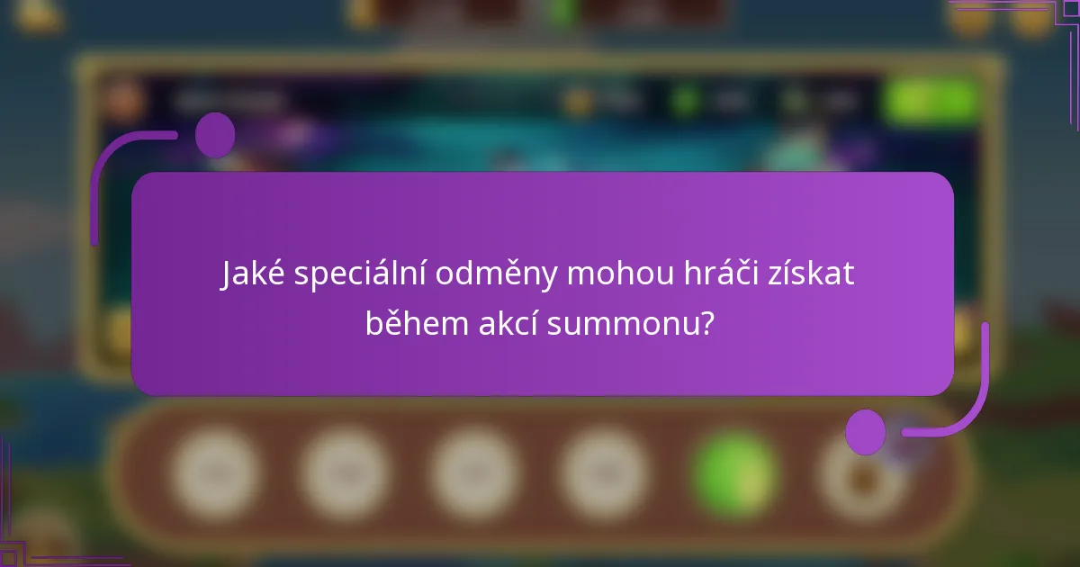 Jaké speciální odměny mohou hráči získat během akcí summonu?